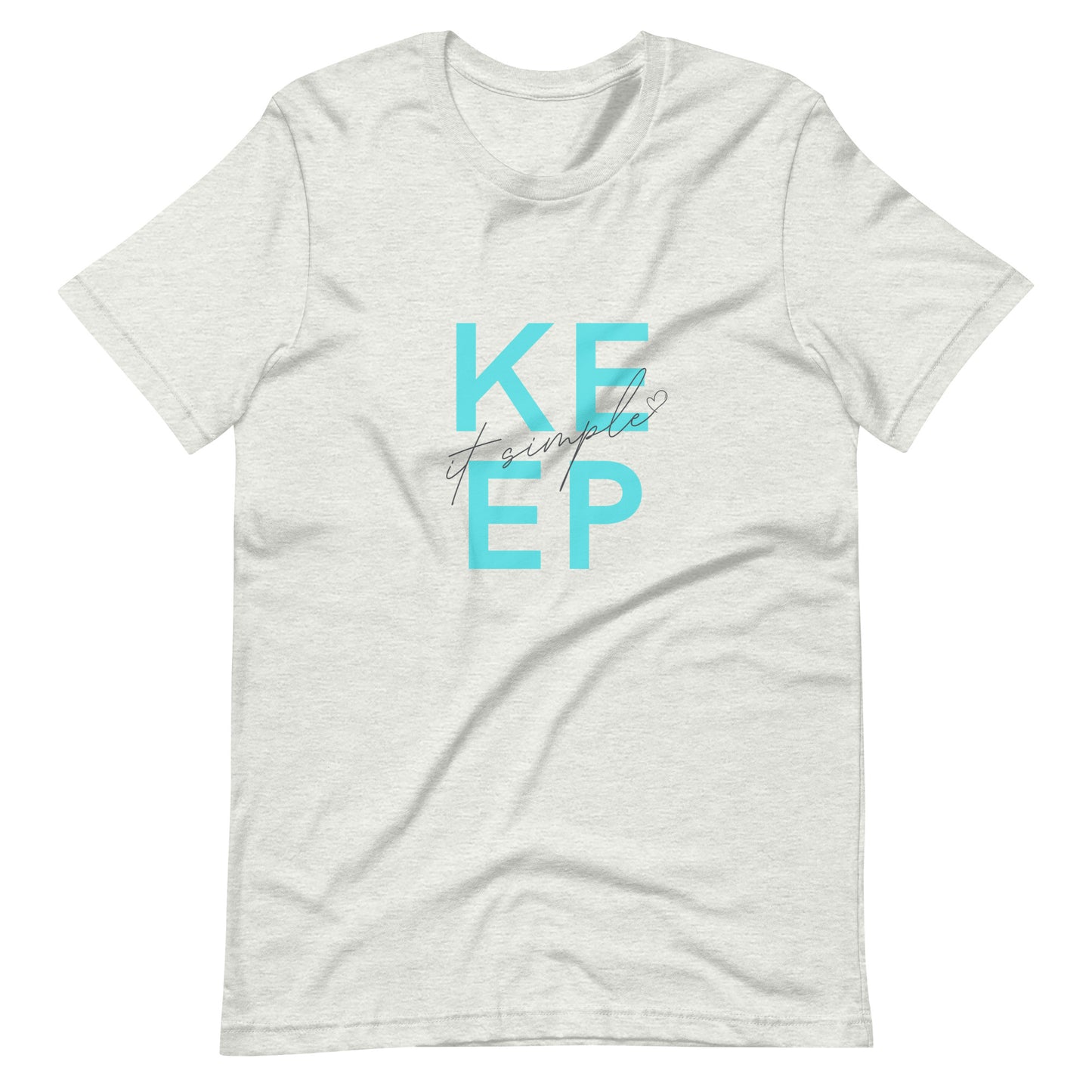 "Keep It Simple" Unisex T-Shirt