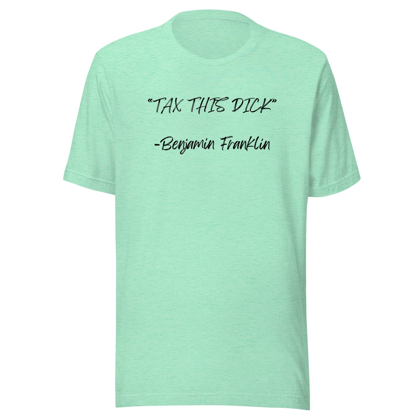 "Tax This Dick" Unisex T-Shirt