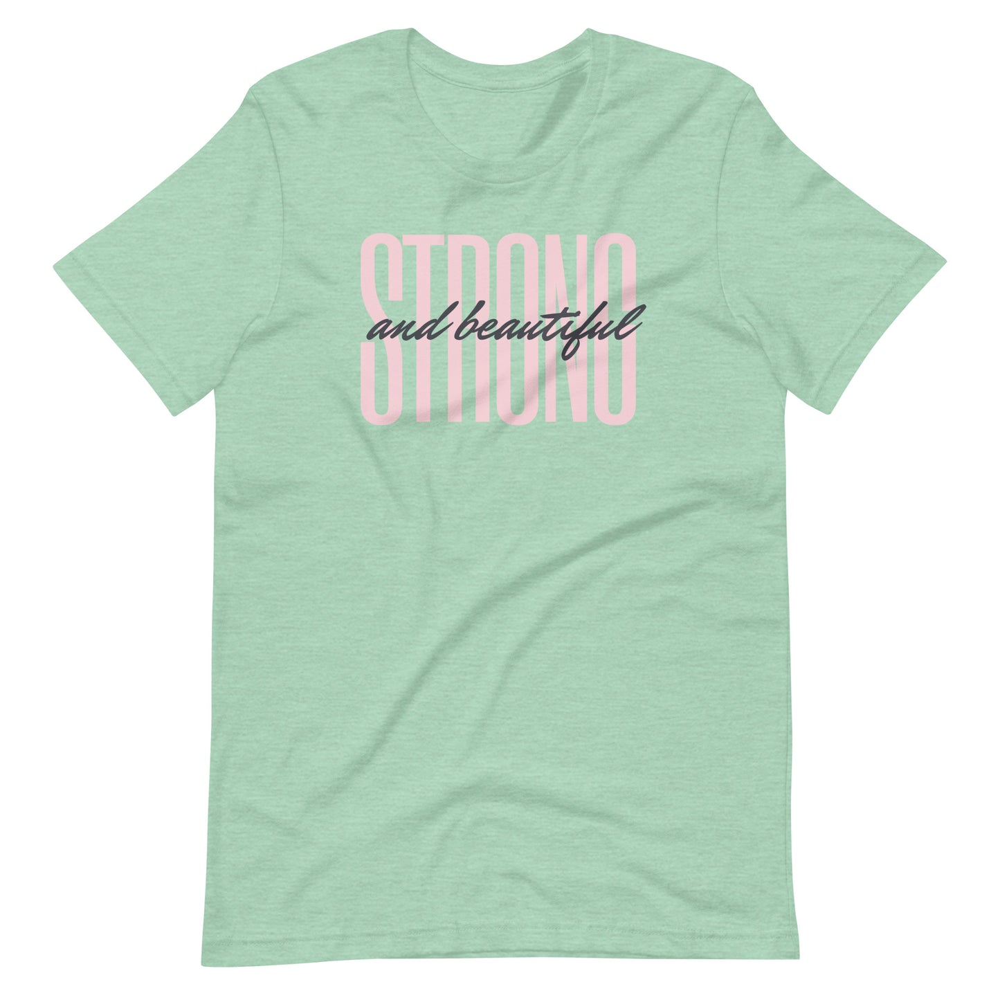 "Strong & Beautiful" Unisex T-Shirt