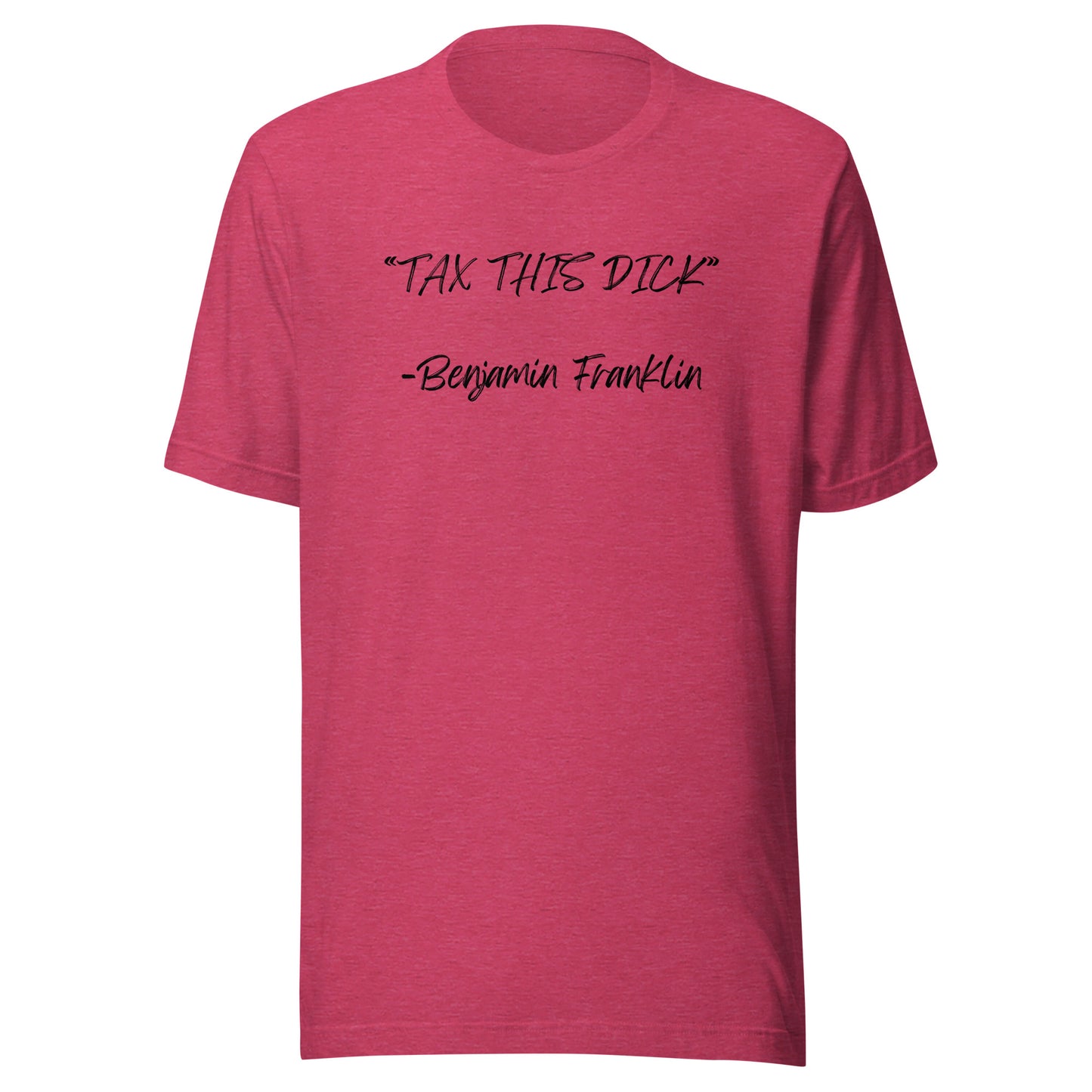 "Tax This Dick" Unisex T-Shirt