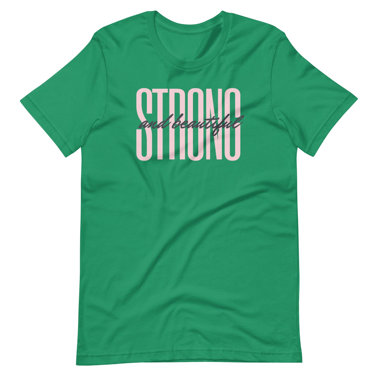 "Strong & Beautiful" Unisex T-Shirt