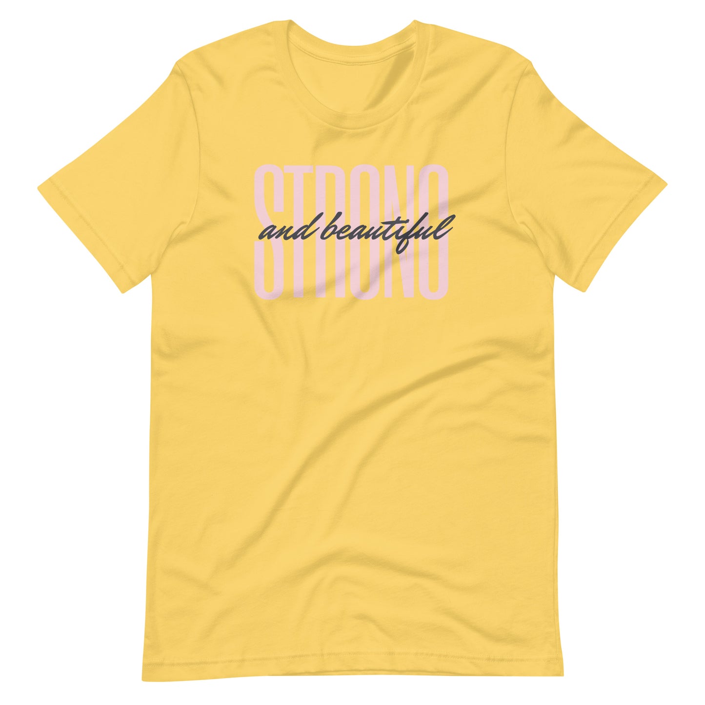 "Strong & Beautiful" Unisex T-Shirt