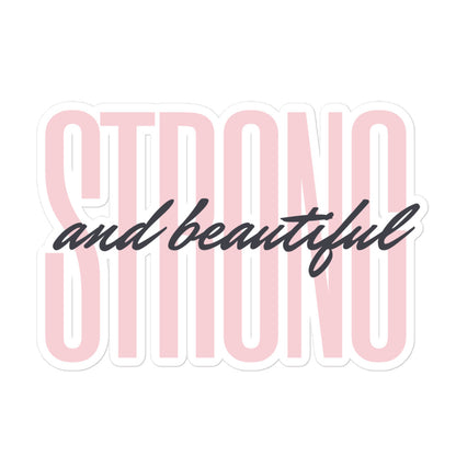 "Strong & Beautiful" Bubble-Free Sticker