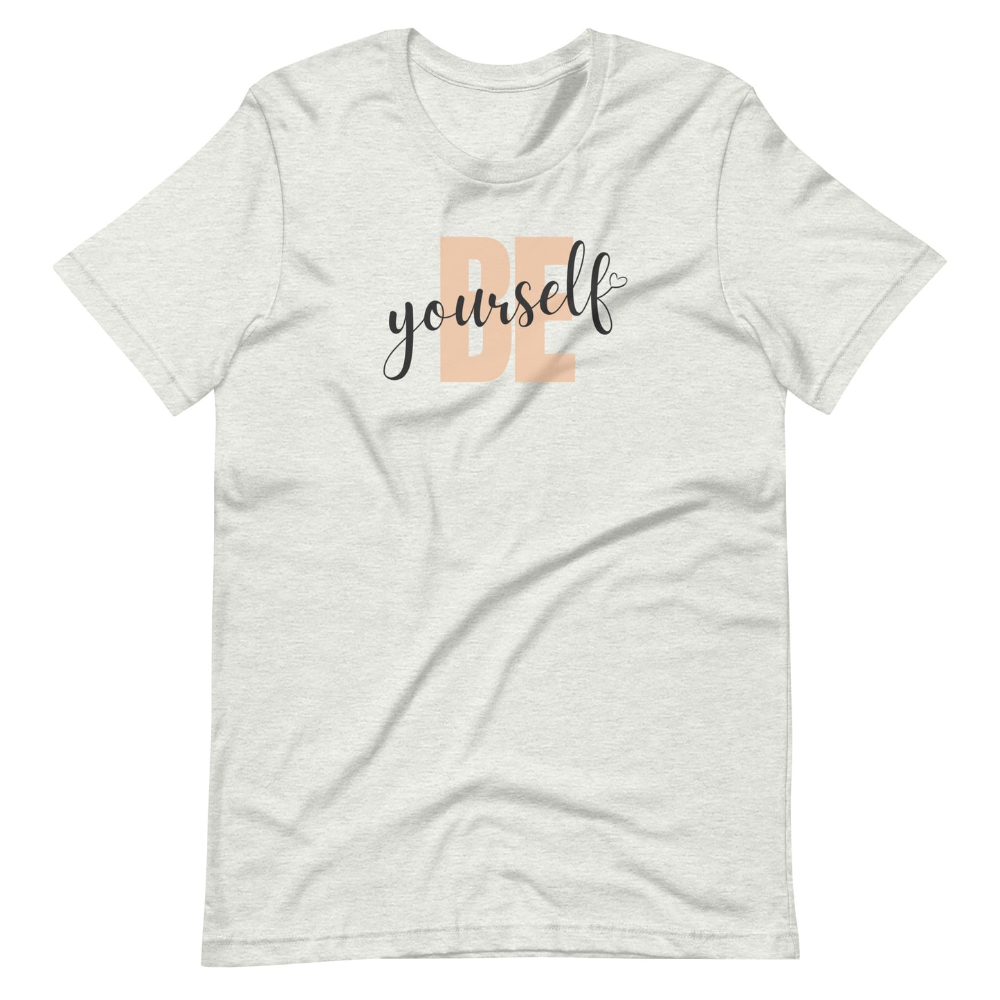 "Be Yourself" Unisex T-Shirt