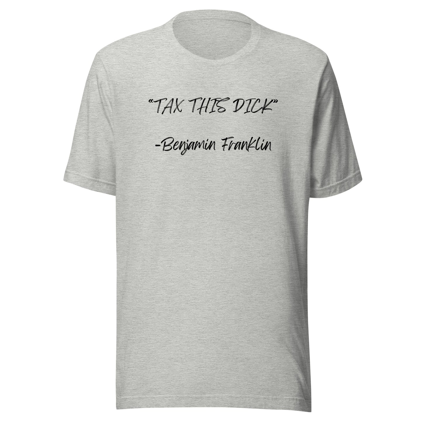 "Tax This Dick" Unisex T-Shirt