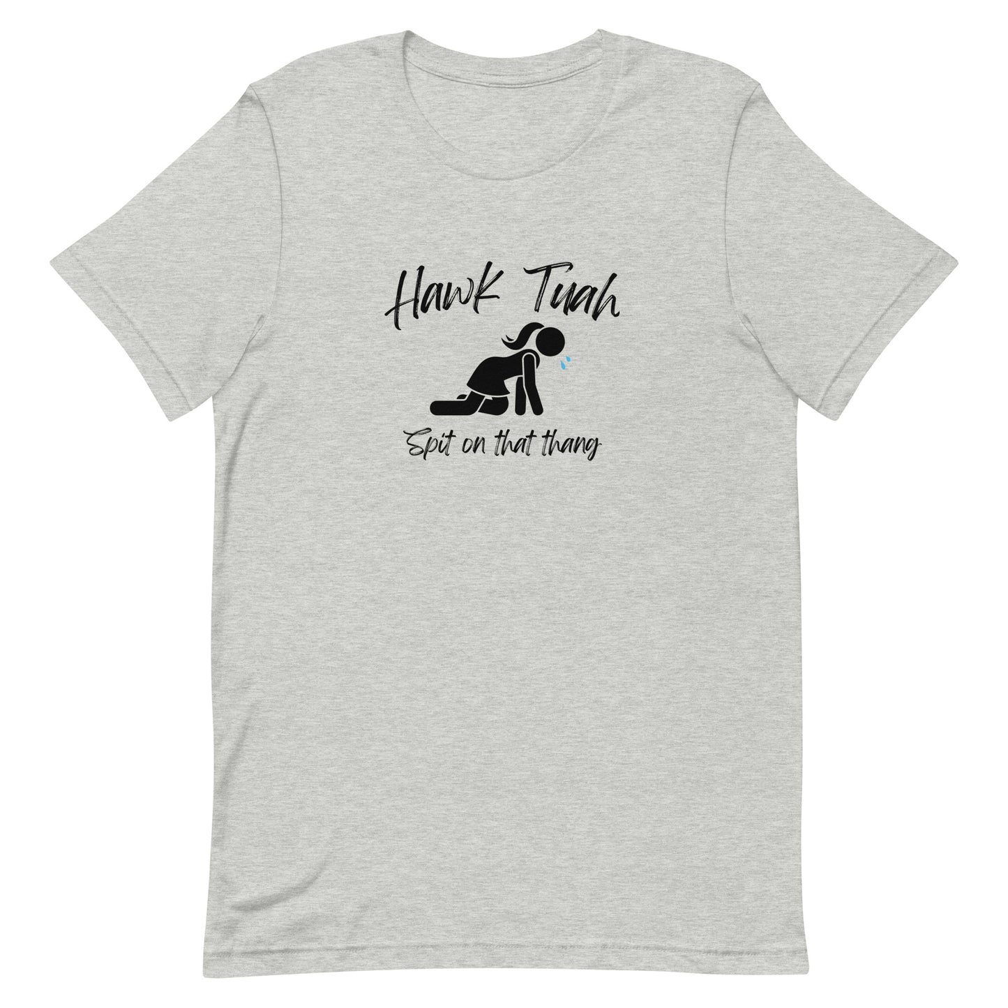 "Spit on that thang" Unisex T-Shirt