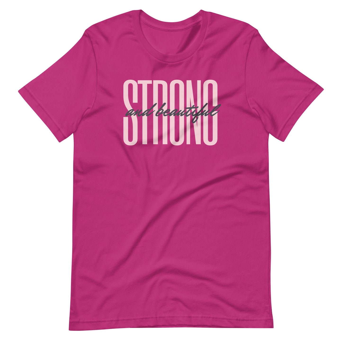 "Strong & Beautiful" Unisex T-Shirt
