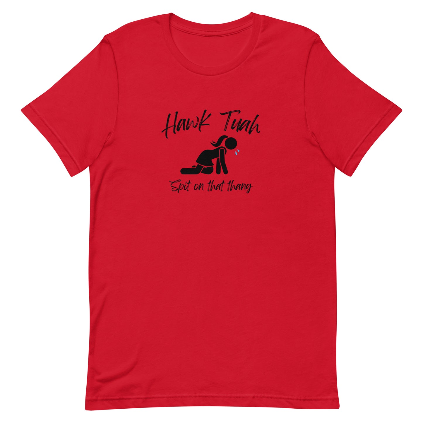 "Spit on that thang" Unisex T-Shirt