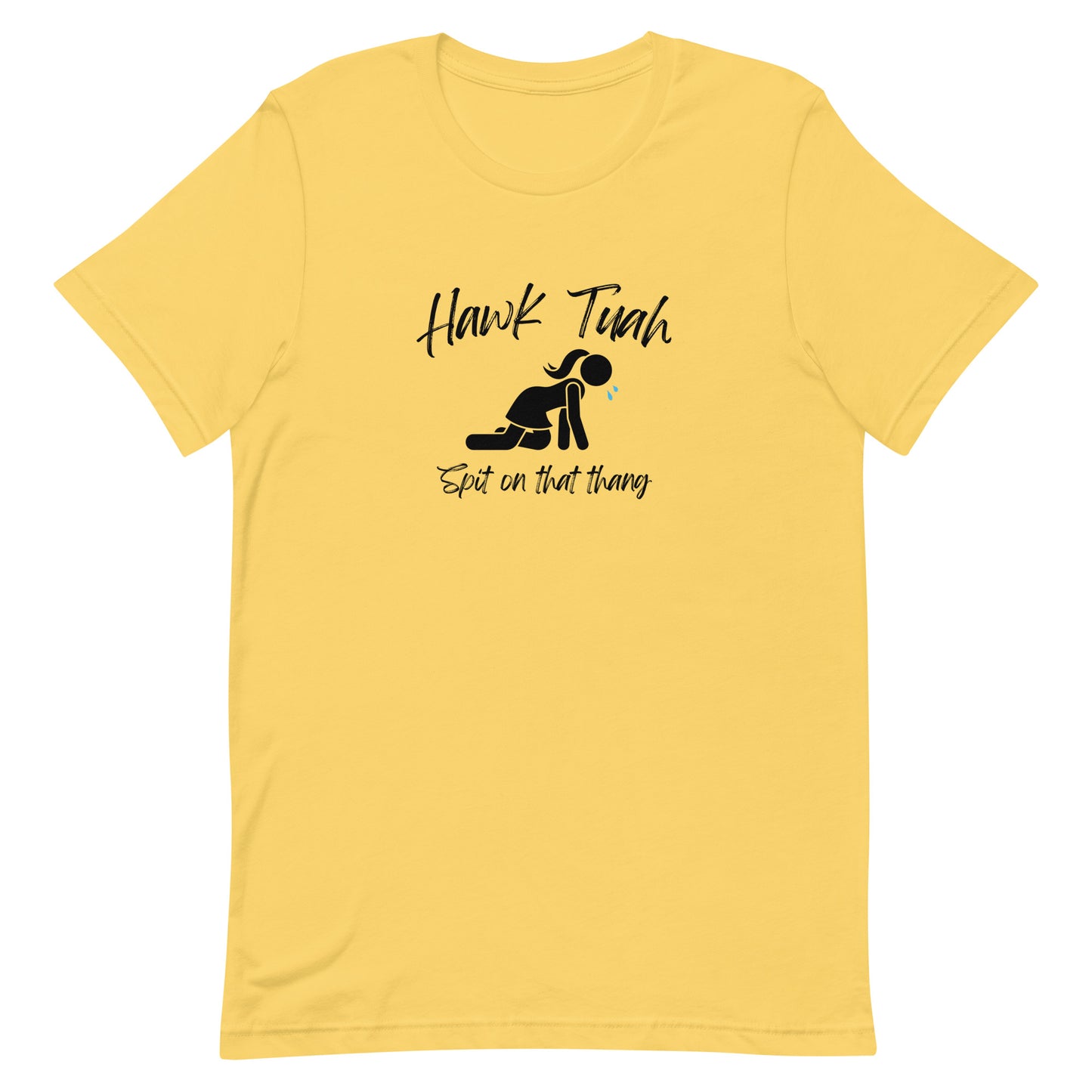 "Spit on that thang" Unisex T-Shirt