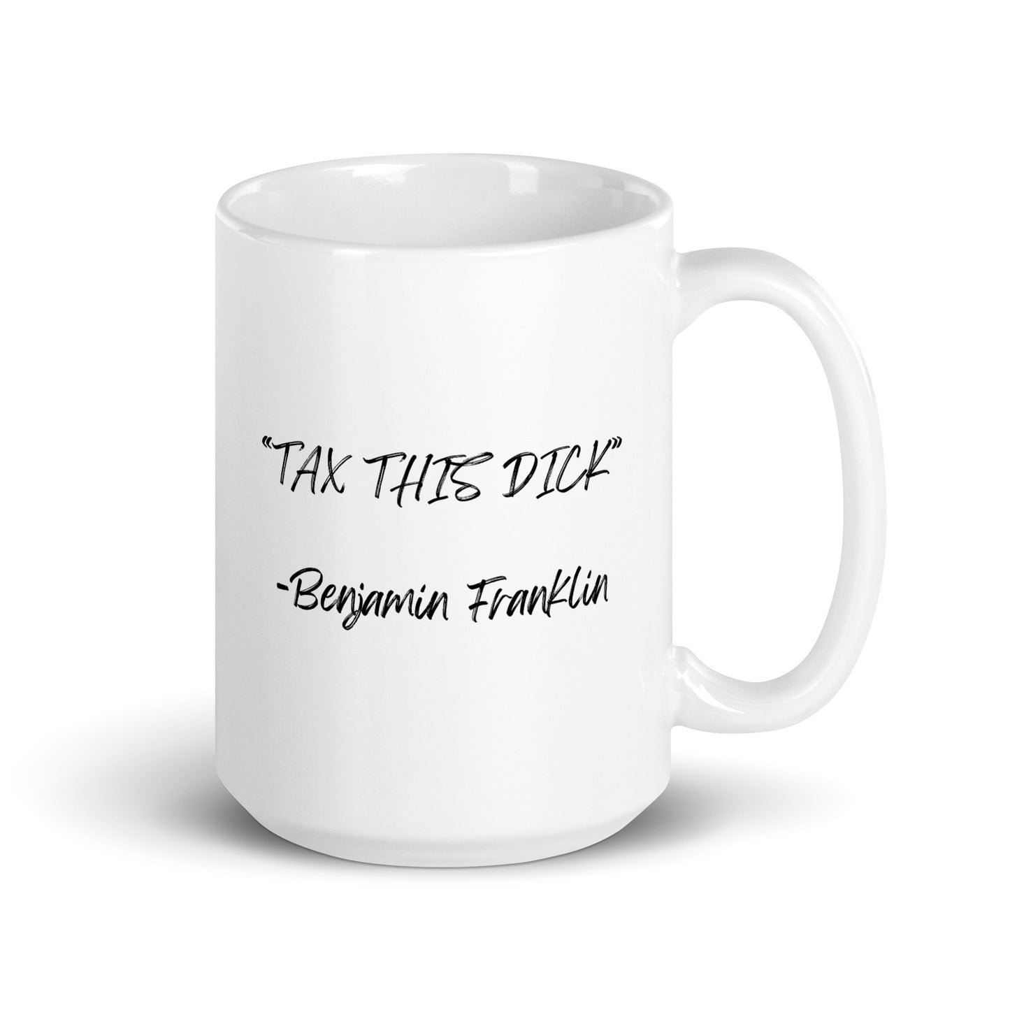 "Tax This Dick" White Glossy Mug