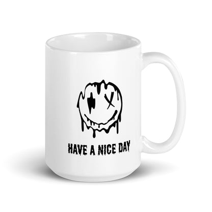 "Have A Nice Day" White Glossy Mug