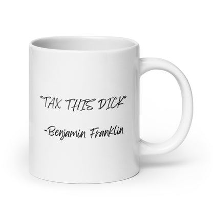 "Tax This Dick" White Glossy Mug